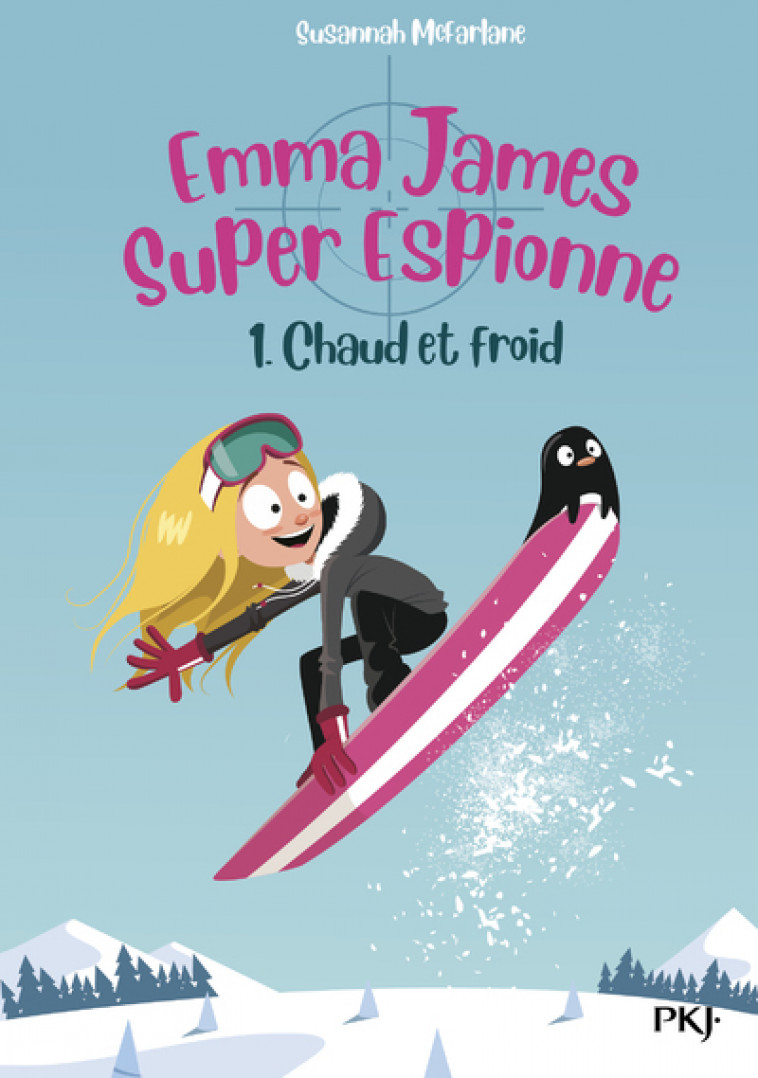 Emma James Super Espionne - tome 1 Chaud et froid - Susannah Mcfarlane, Charlotte Delloye - POCKET JEUNESSE