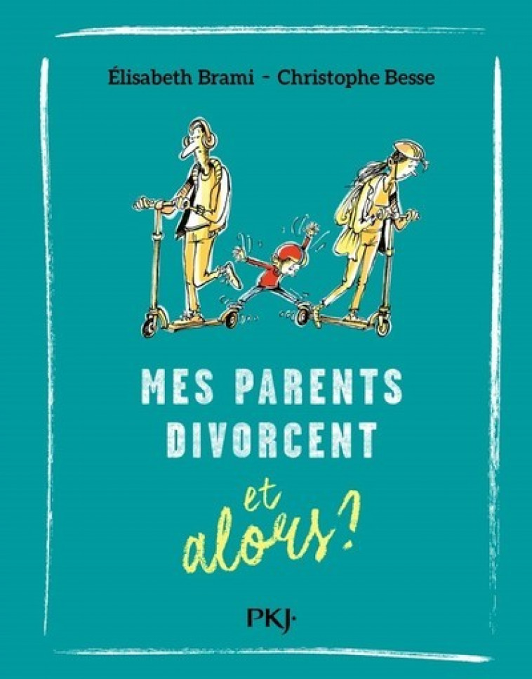 Mes parents divorcent et alors ? - tome 7 - Élisabeth Brami, Christophe Besse - POCKET JEUNESSE