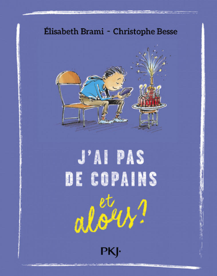 J'ai pas de copains et alors ? - tome 8 - Élisabeth Brami, Christophe Besse - POCKET JEUNESSE