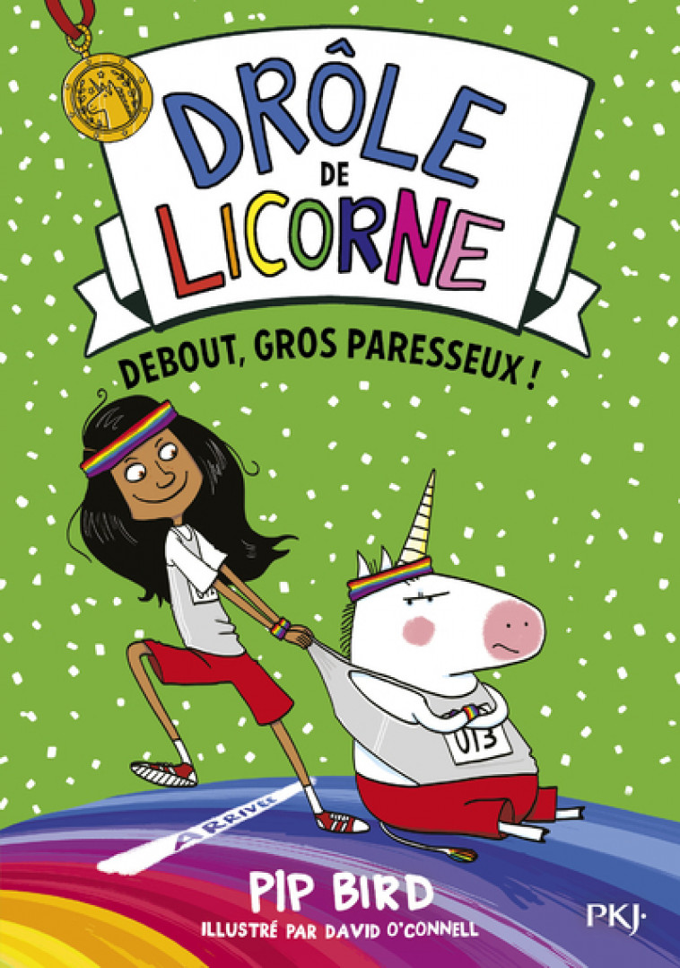 Drôle de licorne - tome 2 Debout, gros paresseux ! - Pip Bird, Sophie Dieuaide, David O'Connell - POCKET JEUNESSE