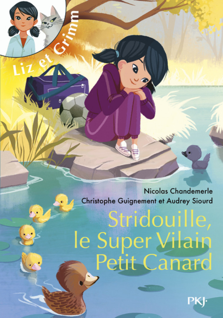 Liz et Grimm - tome 2 Stridouille, le Super vilain petit Canard - Christophe Guignement, Audrey Siourd, Nicolas Chandemerle - POCKET JEUNESSE