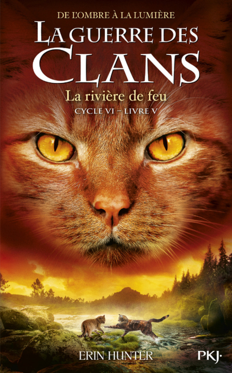 Guerre des clans, Cycle VI - Tome 5 La rivière de feu - Erin Hunter, Aude Carlier - POCKET JEUNESSE