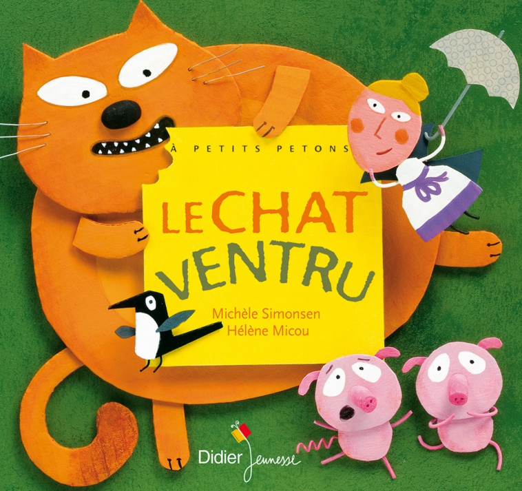 Le chat ventru - Michèle Simonsen, Hélène Micou, Céline Murcier - DIDIER JEUNESSE