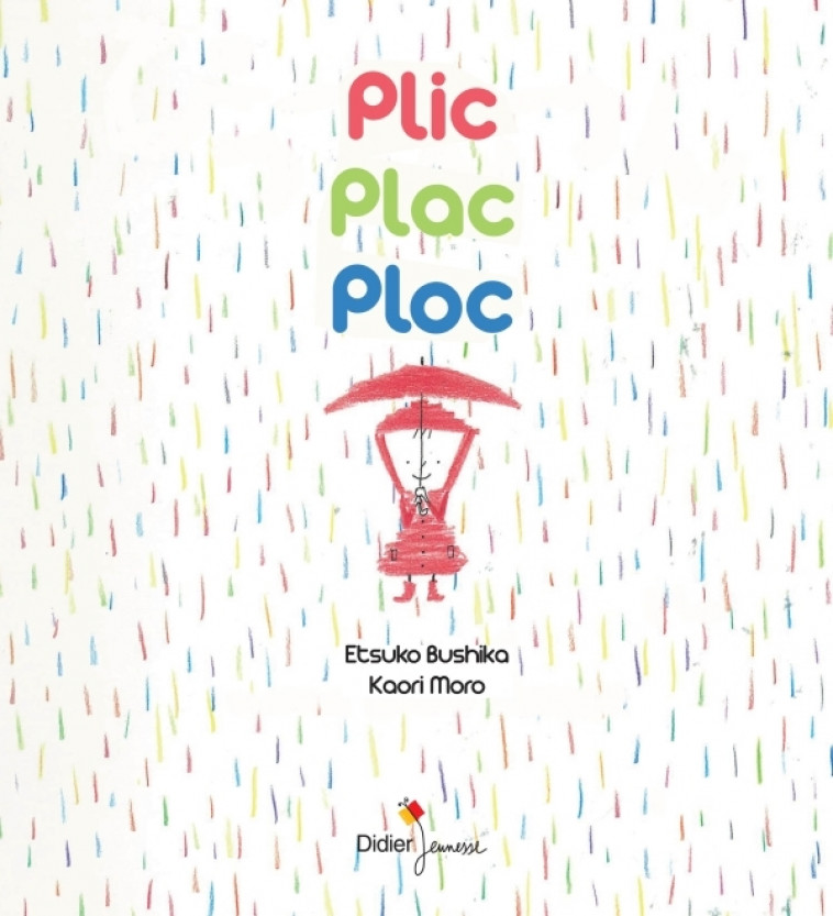 Plic, Plac, Ploc - Kaori Moro - DIDIER JEUNESSE