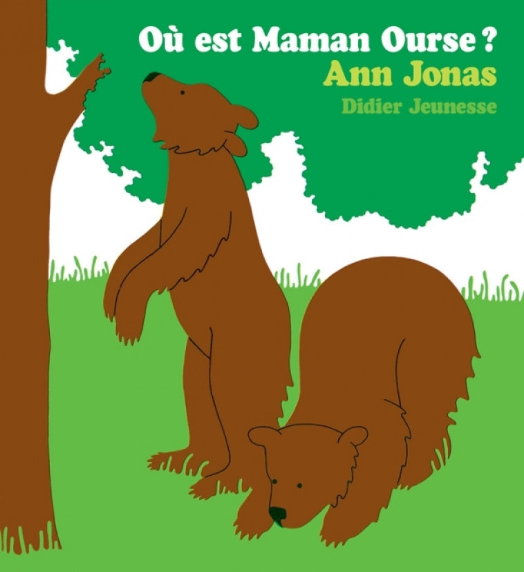 Où est Maman Ourse ? - Ann Jonas, Anne Jonas - DIDIER JEUNESSE