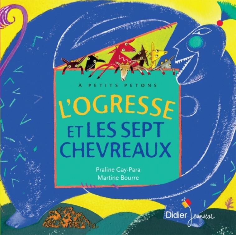 L'ogresse et les sept chevreaux - poche - PRALINE GAY-PARA, Martine Bourre, Céline Murcier - DIDIER JEUNESSE