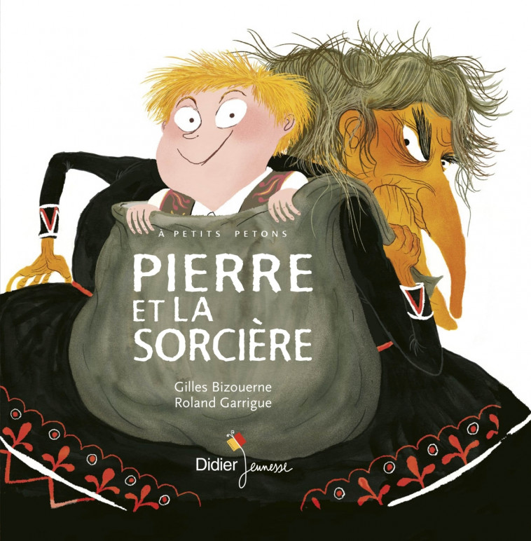 Pierre et la Sorcière - Gilles Bizouerne, Roland Garrigue - DIDIER JEUNESSE