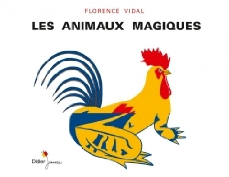 Les Animaux magiques - Florence Vidal - DIDIER JEUNESSE