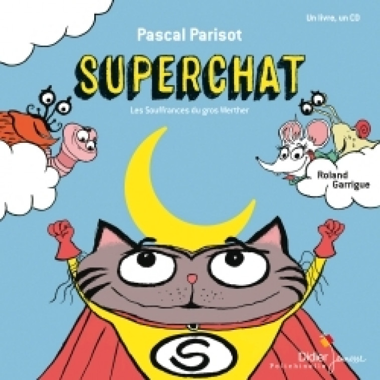 Superchat - livre-CD - Pascal Parisot, Roland Garrigue - DIDIER JEUNESSE