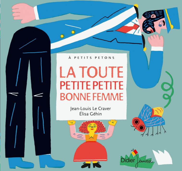 La toute petite petite bonne femme - relook - Jean-Louis Le Craver, Céline Murcier, Elisa Gehin - DIDIER JEUNESSE