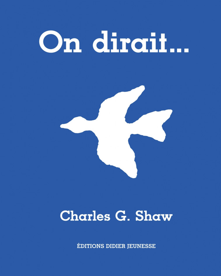 On dirait... - Charles G. Shaw - DIDIER JEUNESSE