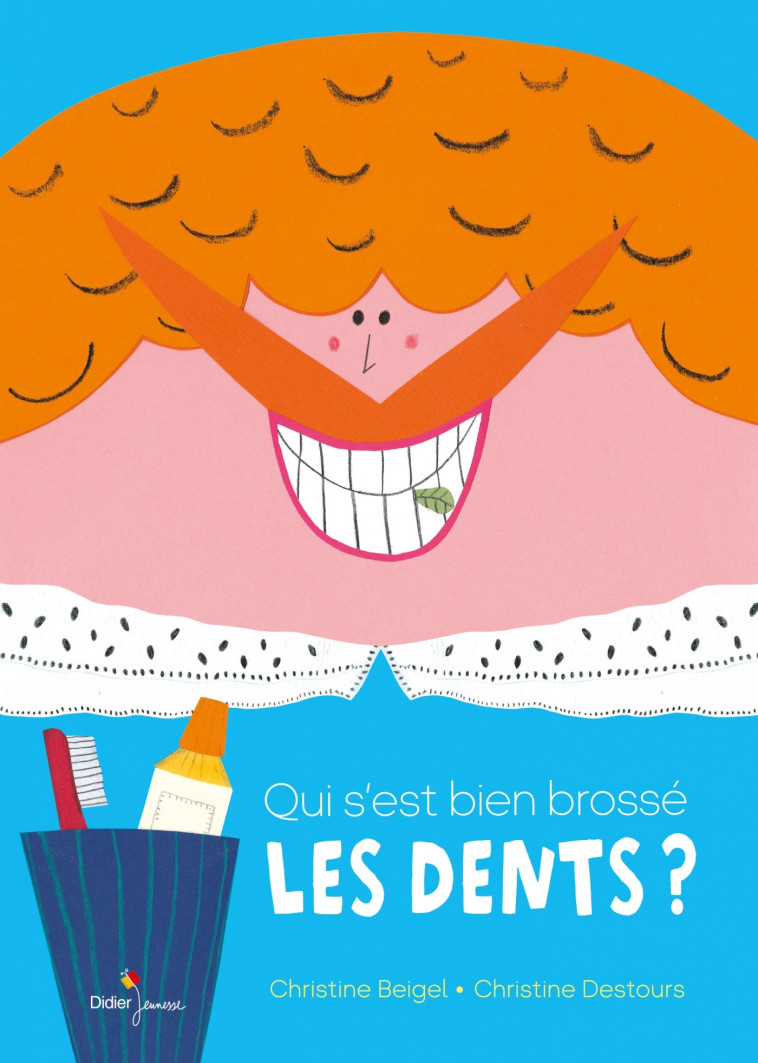 Qui s'est bien brossé les dents ? - Christine Beigel, Christine Destours - DIDIER JEUNESSE