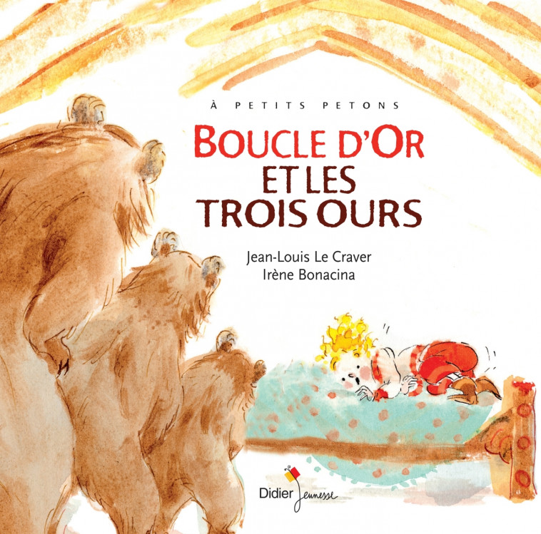 BOUCLE D'OR ET LES TROIS OURS - Relook 2021 - Jean-Louis Le Craver, Irène Bonacina, Céline Murcier - DIDIER JEUNESSE