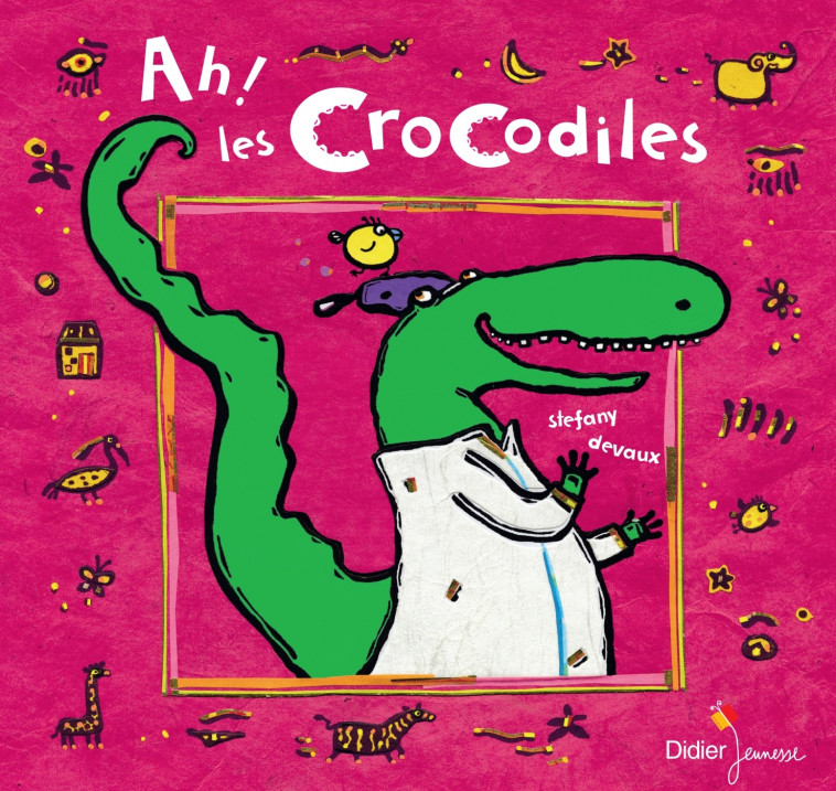 AH ! LES CROCODILES - relook 2020 - Stefany Devaux - DIDIER JEUNESSE