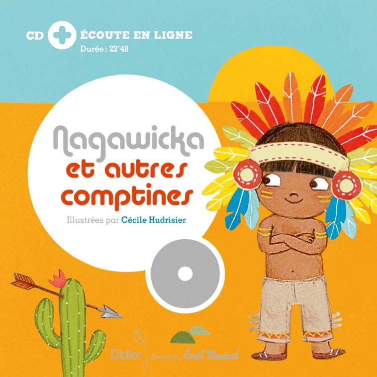 Nagawicka et autres comptines -  , Cécile Hudrisier - DIDIER JEUNESSE