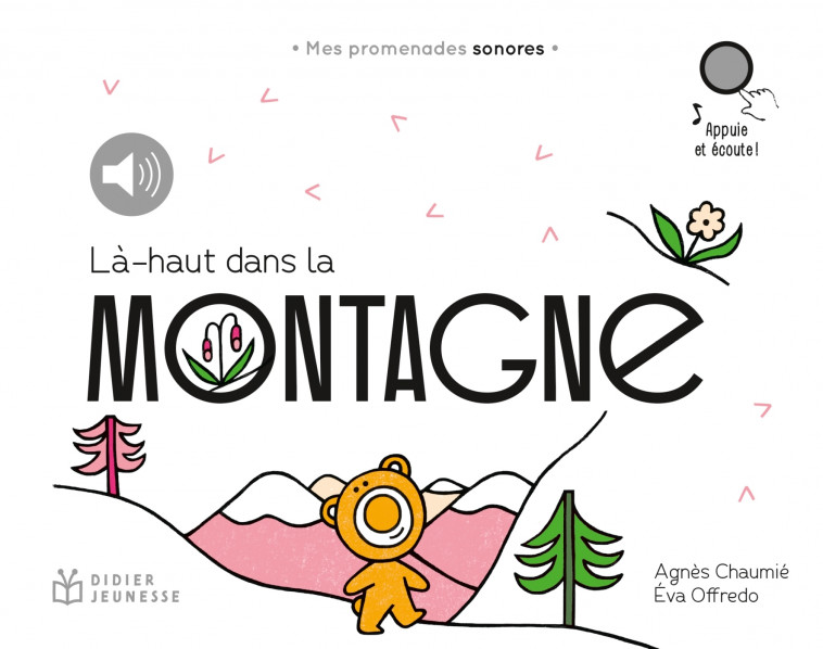 Là-haut, dans la montagne - Agnès CHAUMIÉ, Eva Offredo - DIDIER JEUNESSE