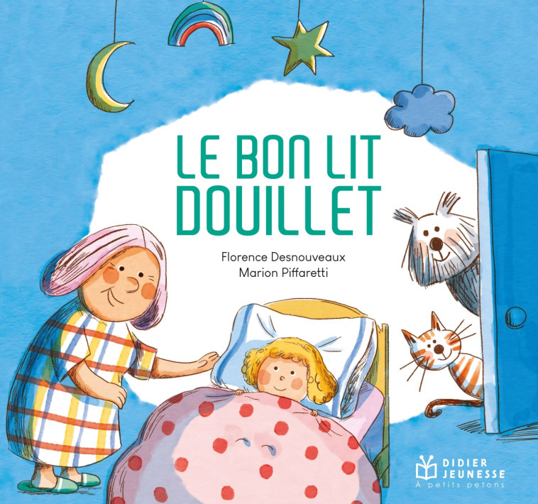 Le bon lit douillet - Florence Desnouveaux, Marion Piffaretti, Céline Murcier - DIDIER JEUNESSE