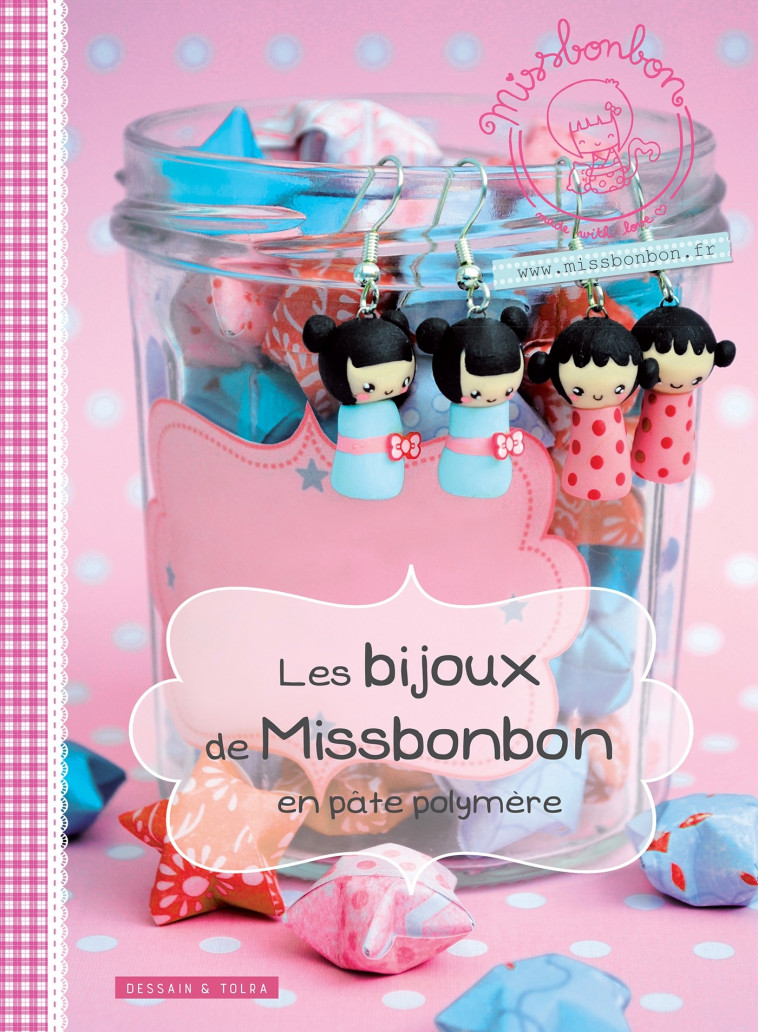 Les bijoux de Missbonbon en pâte polymère - Miss Bonbon Miss Bonbon - DESSAIN TOLRA