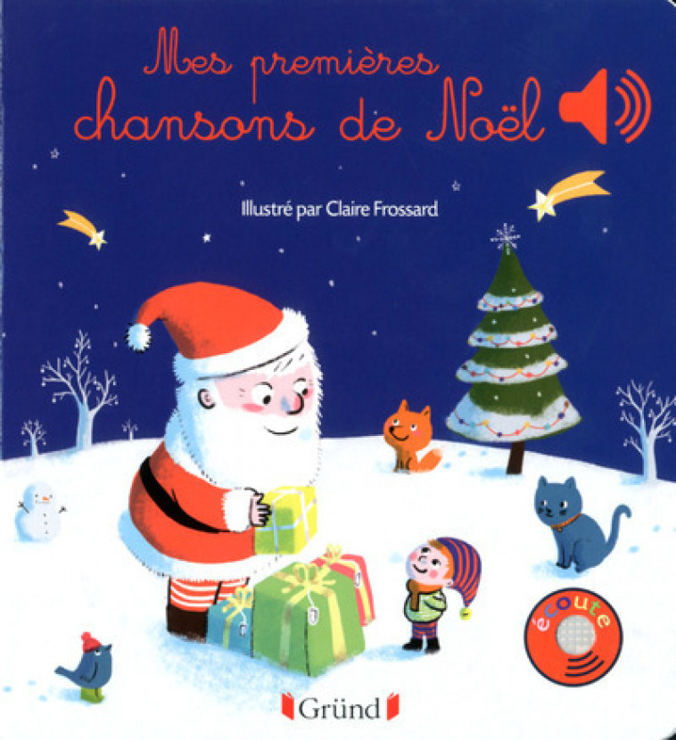 Mes premières chansons de Noël - Livre sonore avec 6 puces - Dès 1 an - Claire Frossart - GRUND