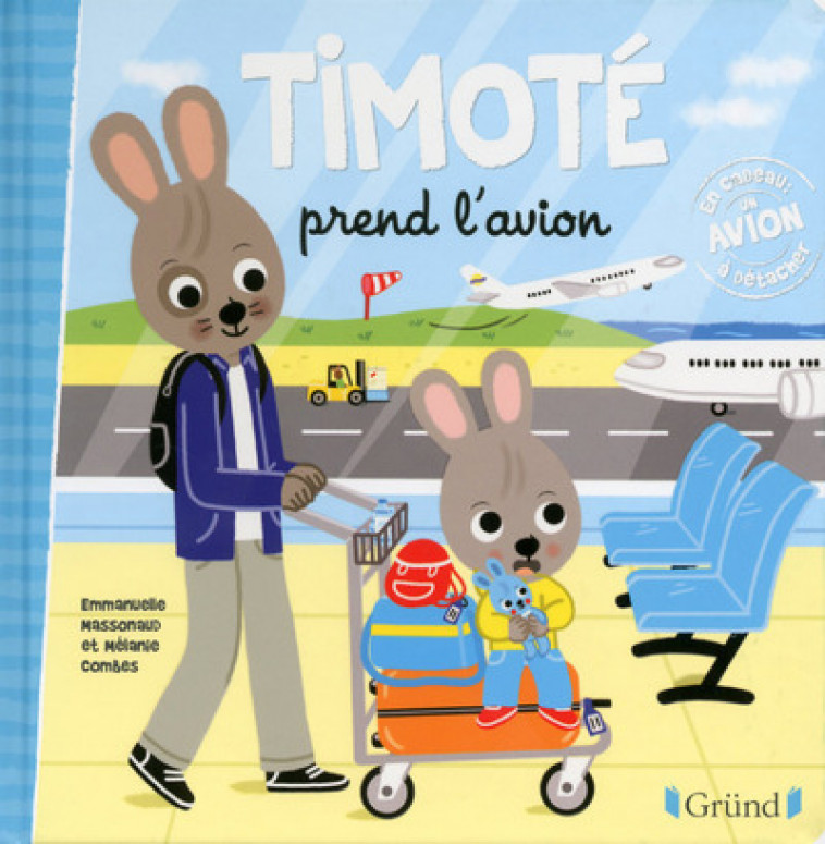 Timoté prend l'avion - Emmanuelle Massonaud, Mélanie Combes - GRUND