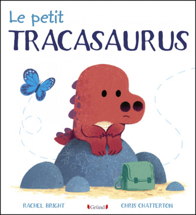 Le petit Tracasaurus - Rachel Bright, Chris Chatterton - GRUND