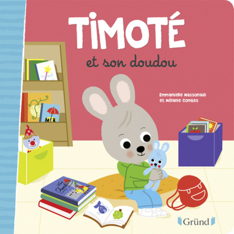 Timoté et son doudou - Mélanie Combes, Emmanuelle Massonaud - GRUND