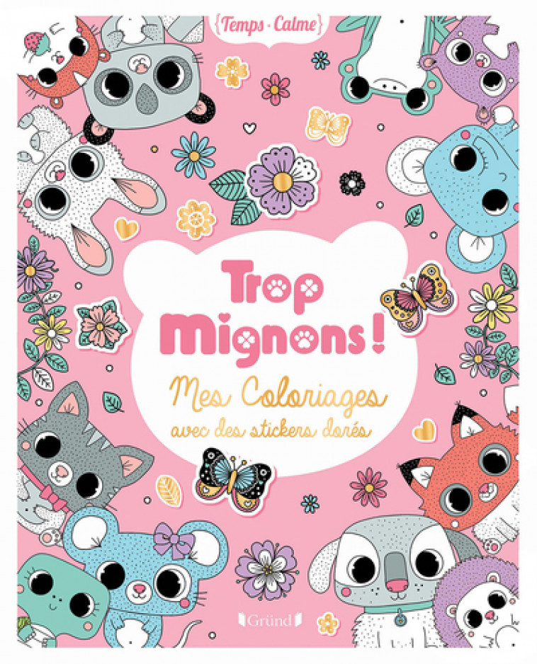 Trop mignons ! Mes coloriages avec des stickers dorés - Stéphanie Rousseau - GRUND