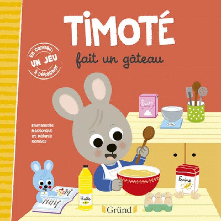 Timoté fait un gâteau - Mélanie Combes, Emmanuelle Massonaud - GRUND