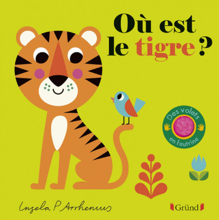 Où est le tigre ? - Ingela P. Arrhenius - GRUND