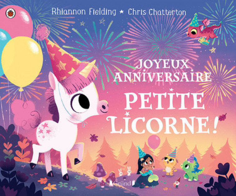 Joyeux anniversaire, petite licorne ! - Chris Chatterton, Rhiannon Fielding - GRUND