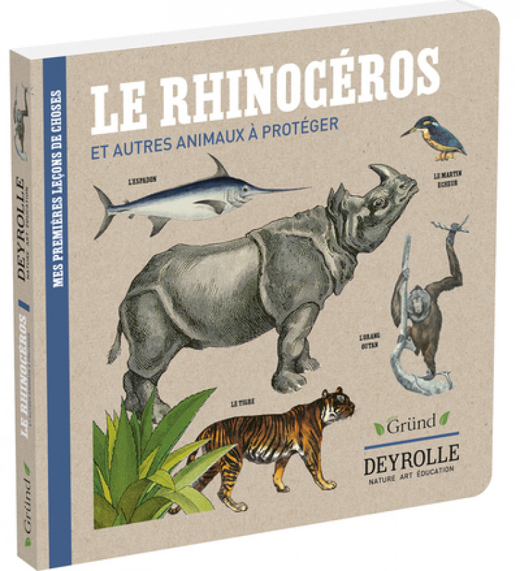 Le rhinocéros et autres animaux à protéger - Deyrolle - Virginie Aladjidi, Deyrolle Deyrolle, Caroline Pellissier - GRUND