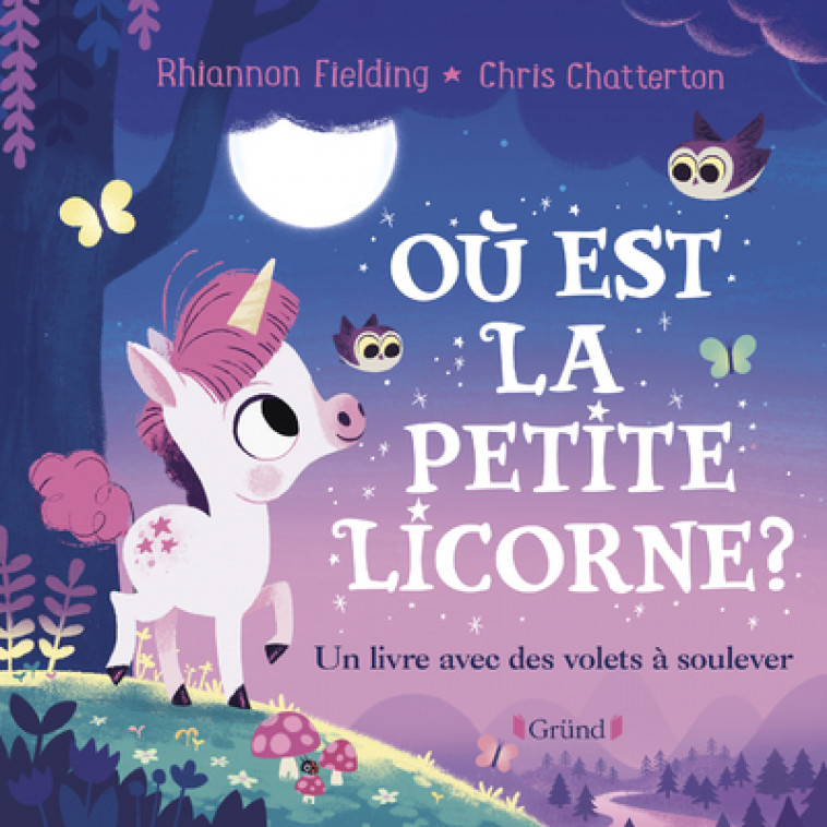 Où est la petite licorne ? - Un livre avec des volets à soulever - Rhiannon Fielding, Chris Chatterton - GRUND