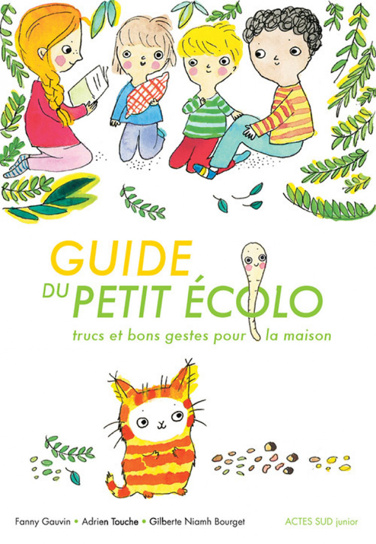 Guide du petit écolo - Fanny Gauvin, Adrien Touche, Gilberte Niamh Bourget - ACTES SUD