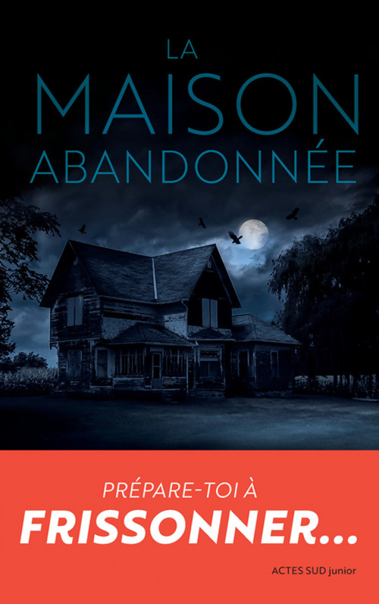 La maison abandonnée - Joel A. Sutherland, Hélène Rioux - ACTES SUD