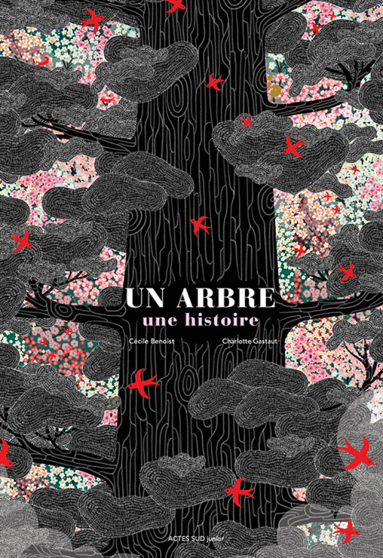 Un arbre, une histoire - Cécile Benoist, Charlotte Gastaut - ACTES SUD