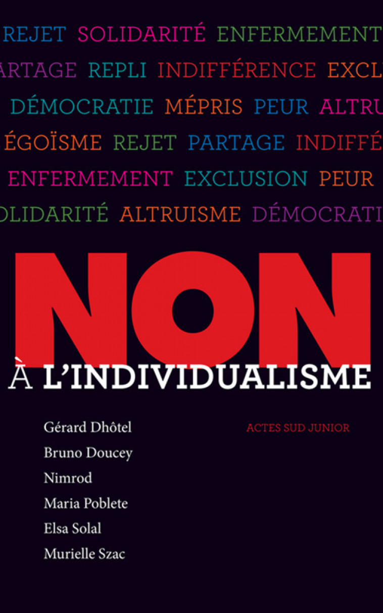 Non à l'individualisme - Gérard Dhôtel,  Collectif, Bruno Doucey,  Nimrod, Murielle Szac, Elsa Solal, Maria Poblete - ACTES SUD