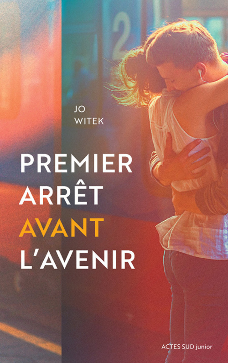 Premier arrêt avant l'avenir - Jo Witek - ACTES SUD