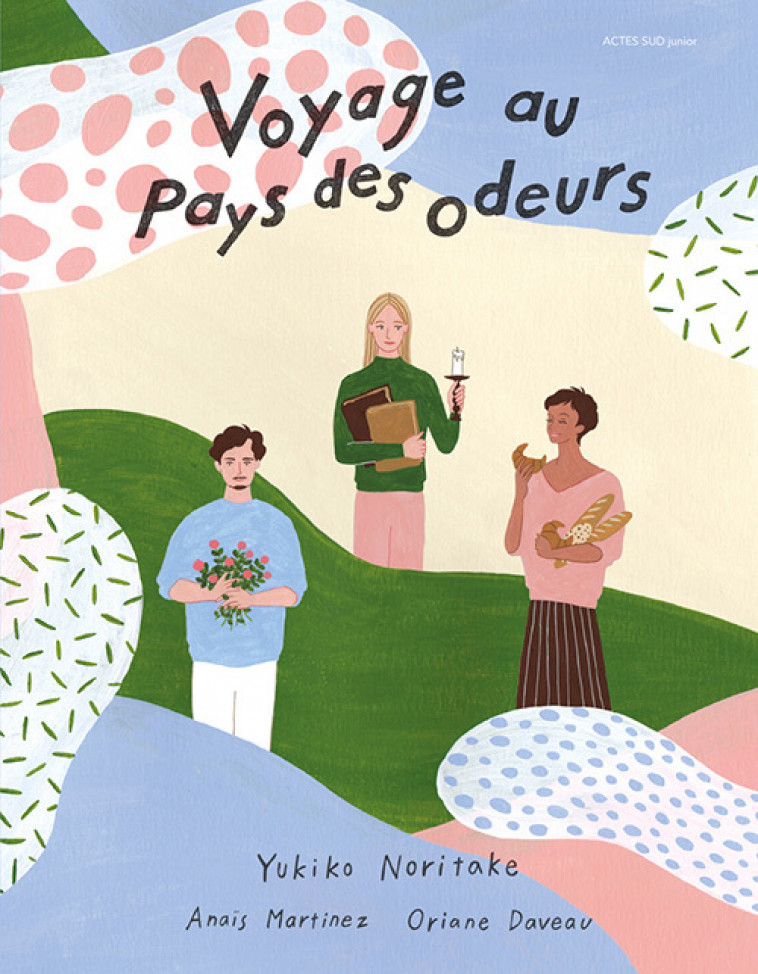 Voyage au pays des odeurs - Anaïs Martinez, Oriane Daveau, Yukiko Noritake - ACTES SUD