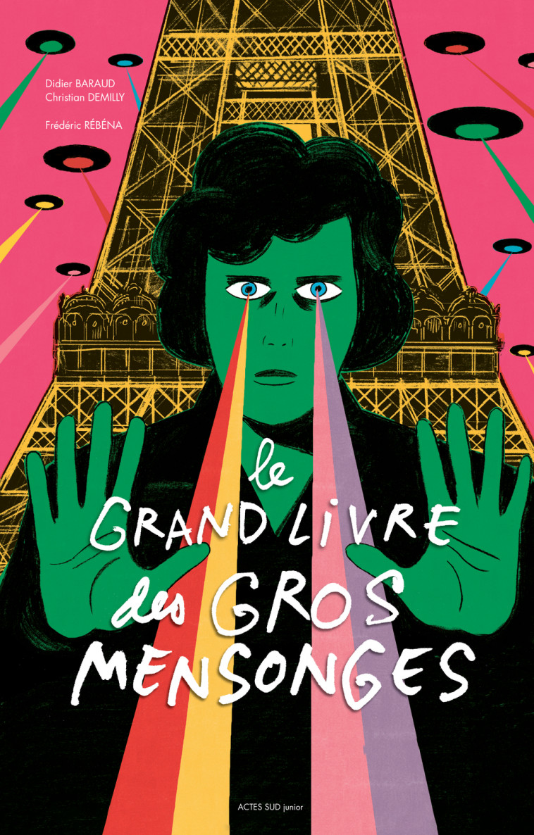 Le grand livre des gros mensonges - Didier Baraud, Christian Demilly, Frédéric Rébéna - ACTES SUD