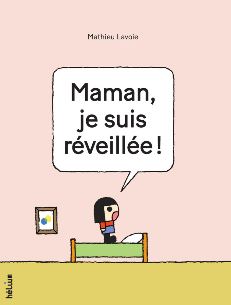 Maman, je suis réveillée - Mathieu Lavoie - HELIUM