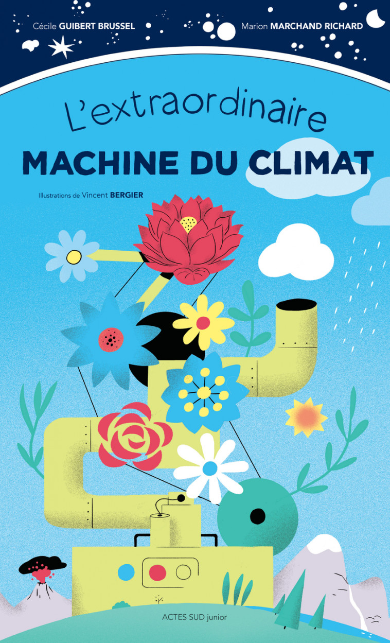 L'extraordinaire machine du climat - Marion Marchand, Cécile Guibert brussel, Vincent Bergier - ACTES SUD