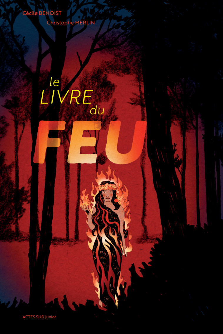 Le livre du feu - Cécile Benoist, Christophe Merlin - ACTES SUD