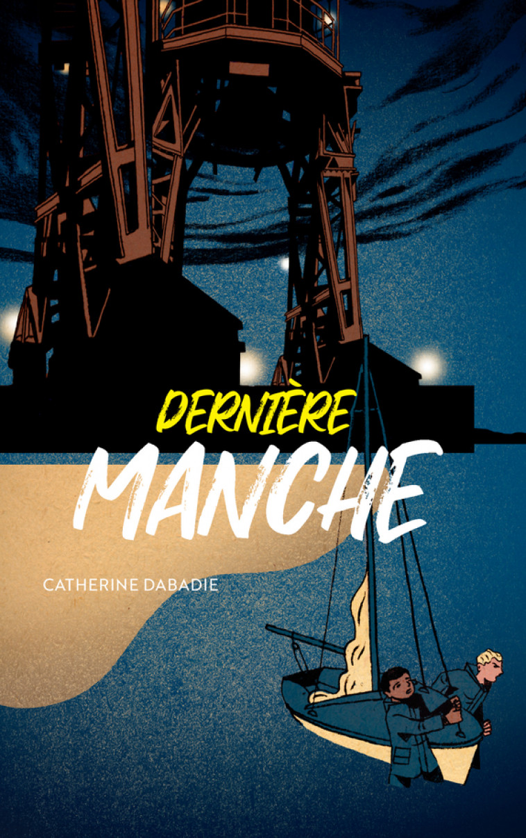 Dernière Manche - Catherine Dabadie - ACTES SUD