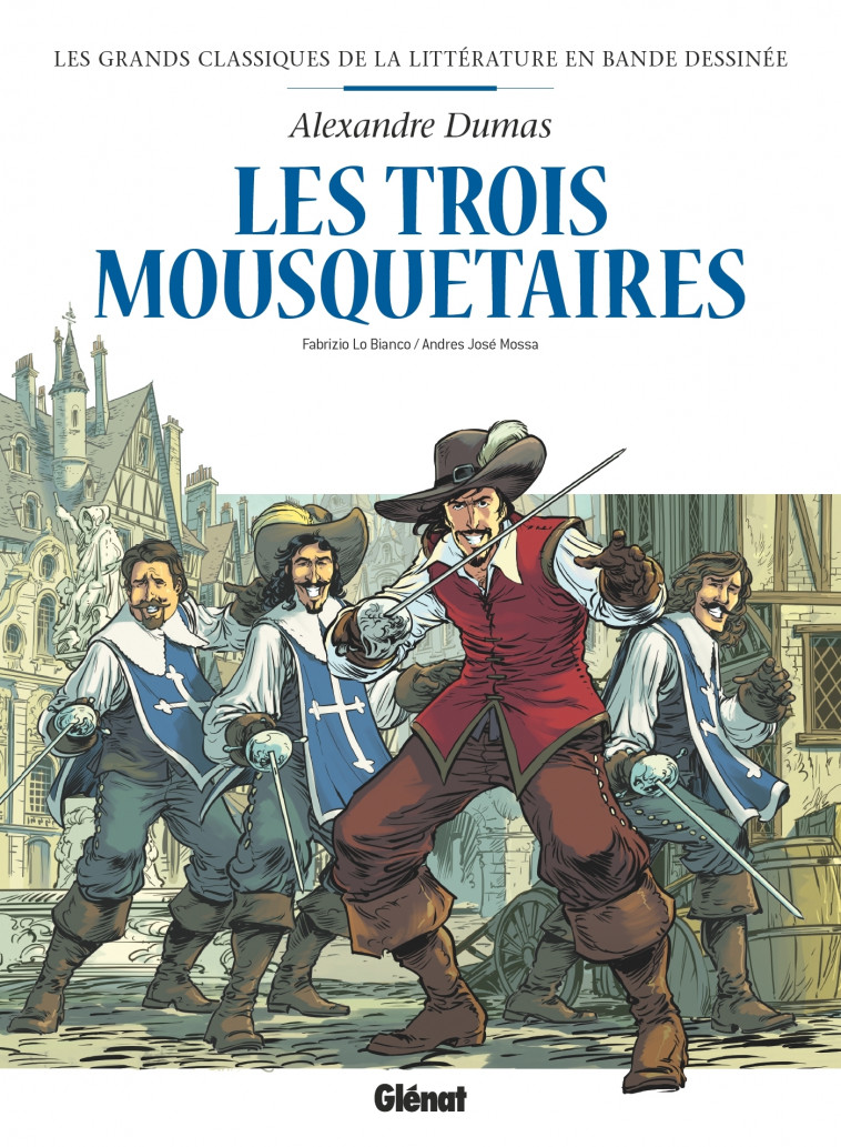 Les Trois Mousquetaires en BD - Fabrizio Lo Bianco, Andrés José Mossa, Alexandre Dumas - GLENAT