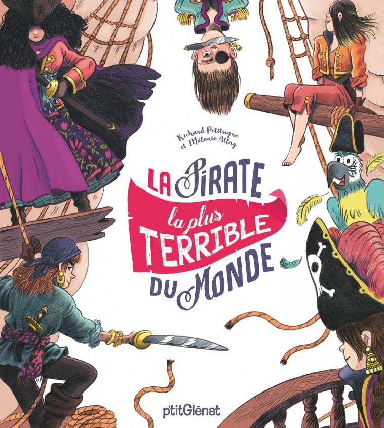 La Pirate la plus terrible du monde - Richard Petitsigne, Mélanie Allag - GLENAT JEUNESSE