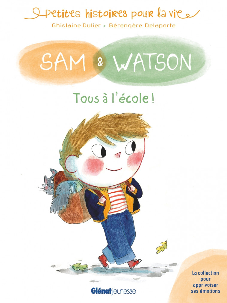 Sam & Watson Tous à l'école ! - Ghislaine Dulier, Bérengère Delaporte - GLENAT JEUNESSE