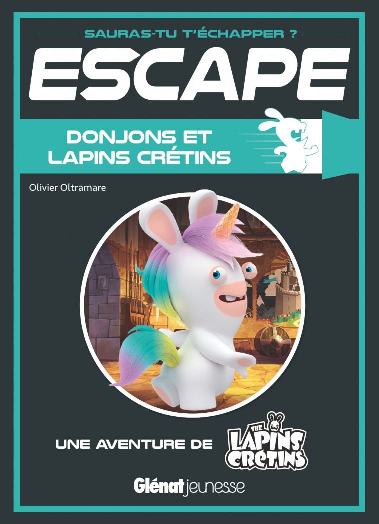 Escape ! Donjons et Lapins Crétins - Olivier Oltramare - GLENAT JEUNESSE