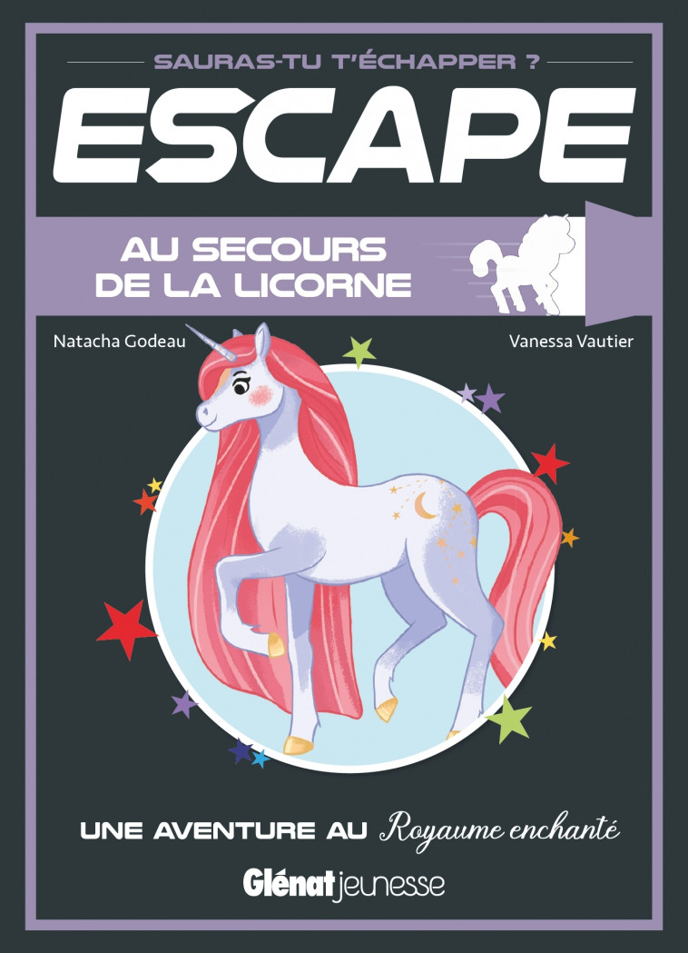 Escape ! Au secours de la licorne - Natacha Godeau, Vanessa Vautier - GLENAT JEUNESSE