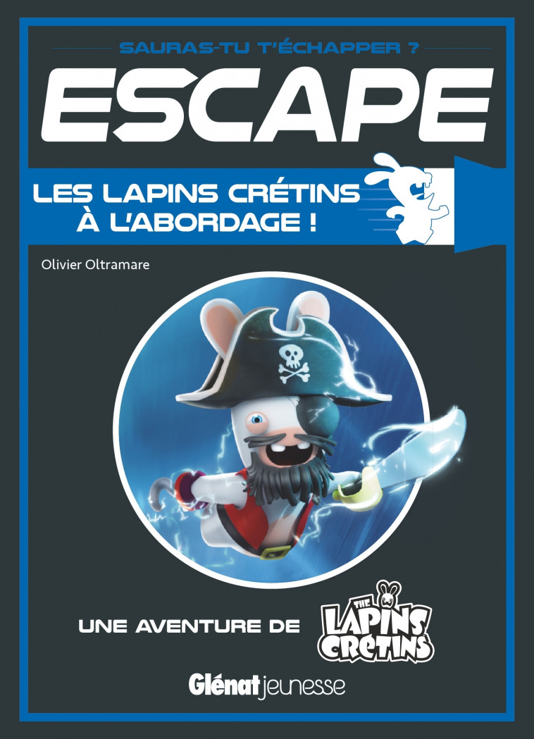 Escape ! Les Lapins Crétins à l'abordage - Olivier Oltramare - GLENAT JEUNESSE