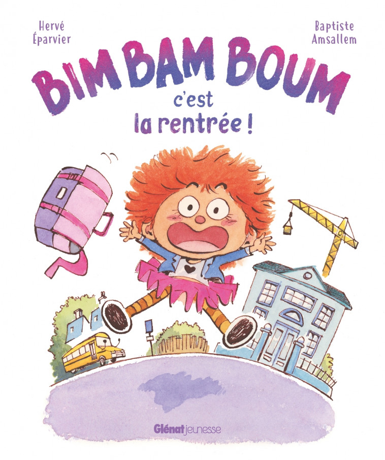 Bim Bam Boum, c'est la rentrée ! - Hervé Eparvier, Baptiste Amsallem - GLENAT JEUNESSE